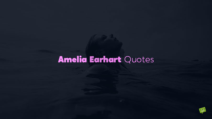 Amelia Earhart Quotes