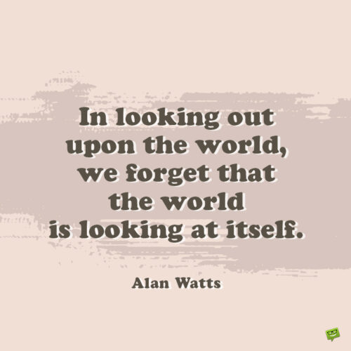 Цитата Алана Уоттса, чтобы вдохновить вас.