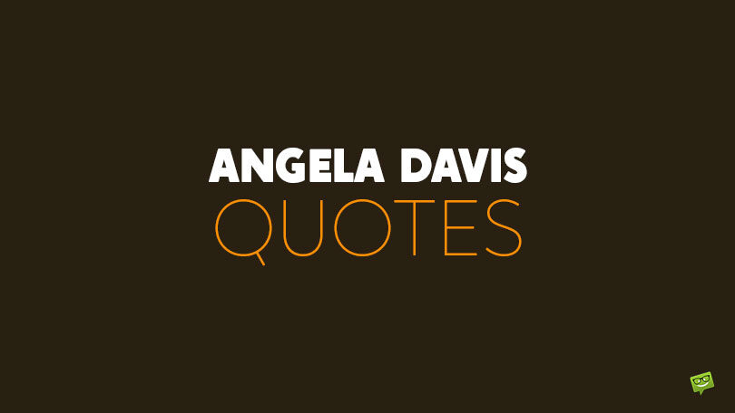 50 Angela Davis Quotes on Activism and the Fight for Equality