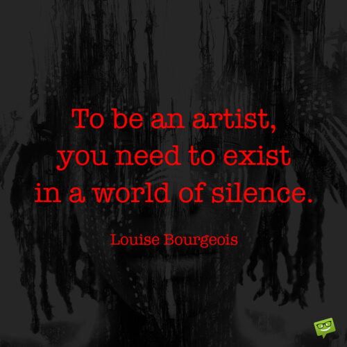 Art quote about silence to make you think.