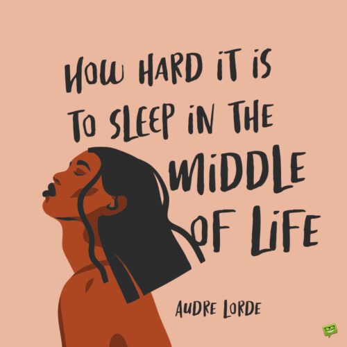 Audre Lorde quote to note and share.