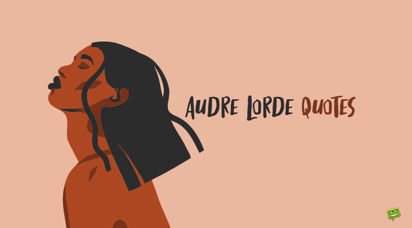131 Audre Lorde Quotes That Continue To Make a Difference