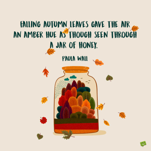 Autumn quote to inspire you.