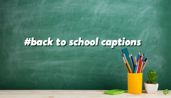 Back to school captions.