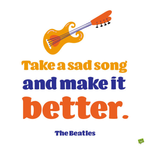 Inspirational Beatles quote about life to note and share.