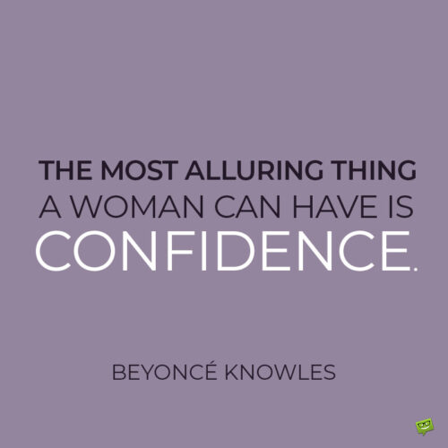 Beyoncé quote about confidence to note and share.