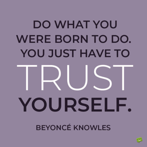 Empowering Beyoncé quote to note and share.