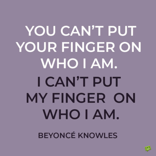 Beyoncé quote.