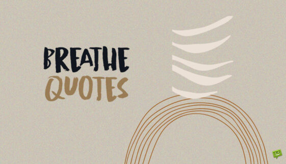 Breathe Quotes.