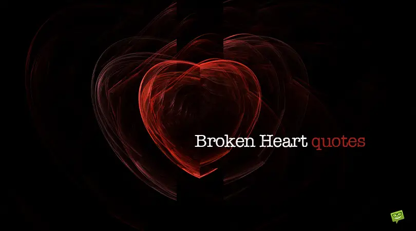 Broken Heart Quotes.