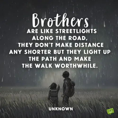 Brother quote for inspiration.