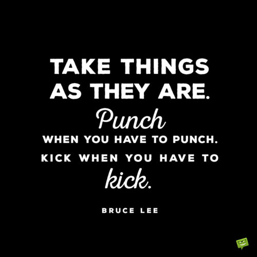 Bruce Lee quote to inspire you.