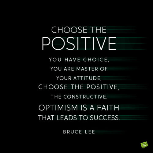 Positive Bruce Lee Quote to make you embrace positivity in your life.