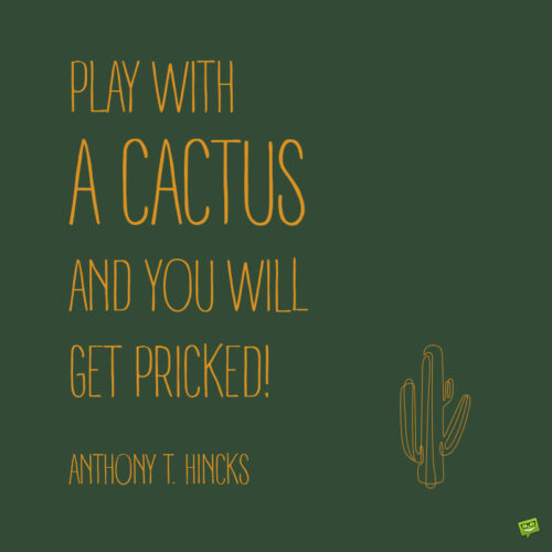 Cactus quote to note and share.