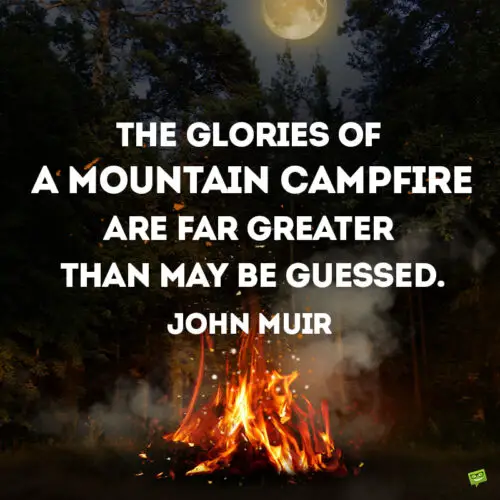 Campfire quote by famous mountaineer John Muir.