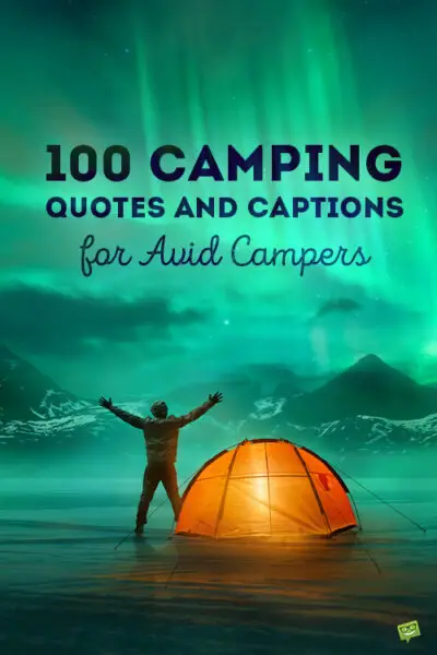 100 Camping Quotes and Captions for Avid Campers
