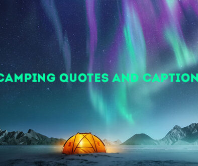 100 Camping Quotes and Captions