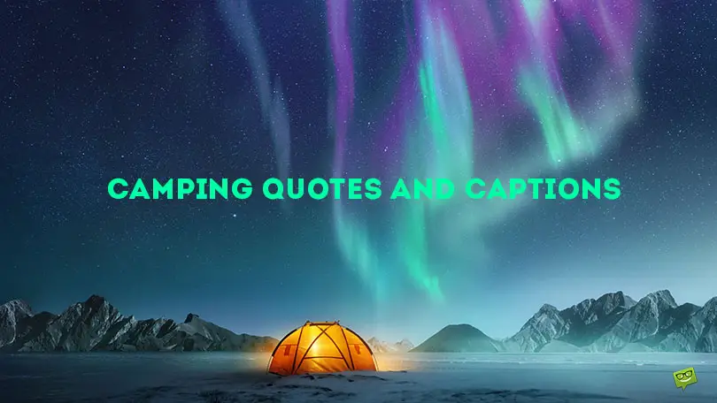 100 Camping Quotes and Captions