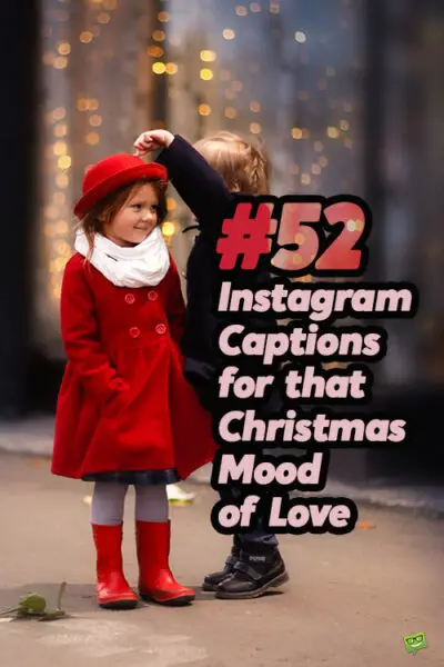 52 Instagram Captions for that Christmas Mood of Love