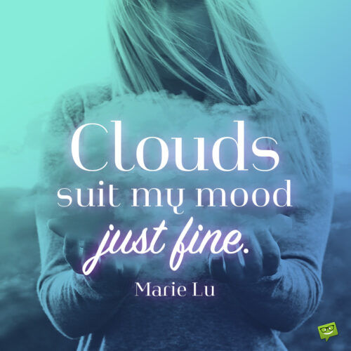 Clouds quotes to inspire you.