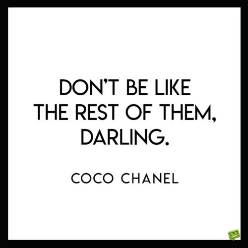 Coco Chanel life quote to note and share.