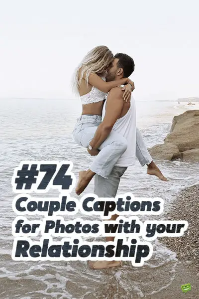 74 Couple Captions for Photos with your Relationship