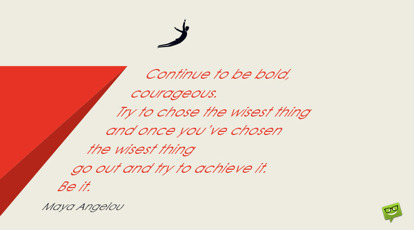 151 People Talk About The Strength That Makes Us Strive Through Hardships through Courage Quotes