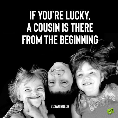 Cousin quote on image with three children playing.