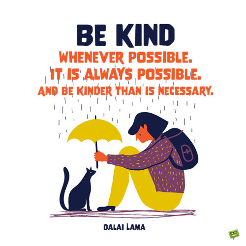 Kindness quote to inspire you.