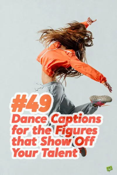 49 Dance Captions for the Figures that Show Off Your Talent