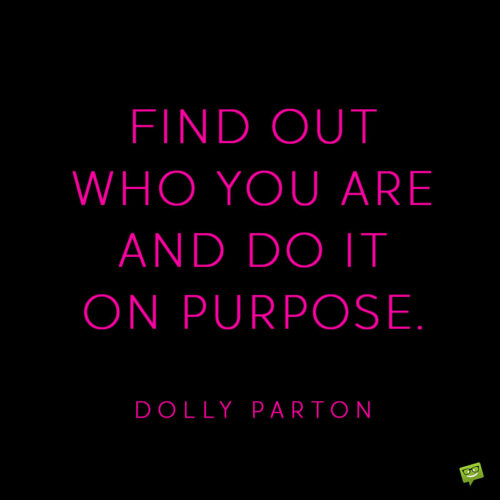Inspirational Dolly Parton quote to note and share.