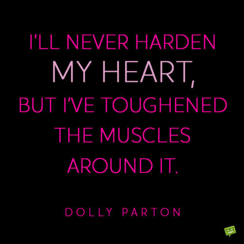 Life quote by Dolly Parton to note and share.