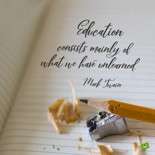 Mark Twain education quote to inspire you.