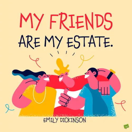 Friendship quote by Emily Dickinson to note and share.