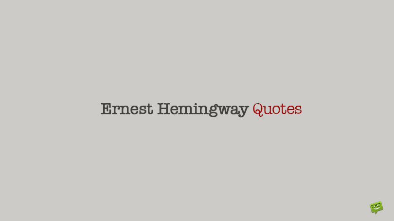 Ernest Hemingway Quotes