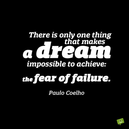 Quote to help you cope with fear of failure.