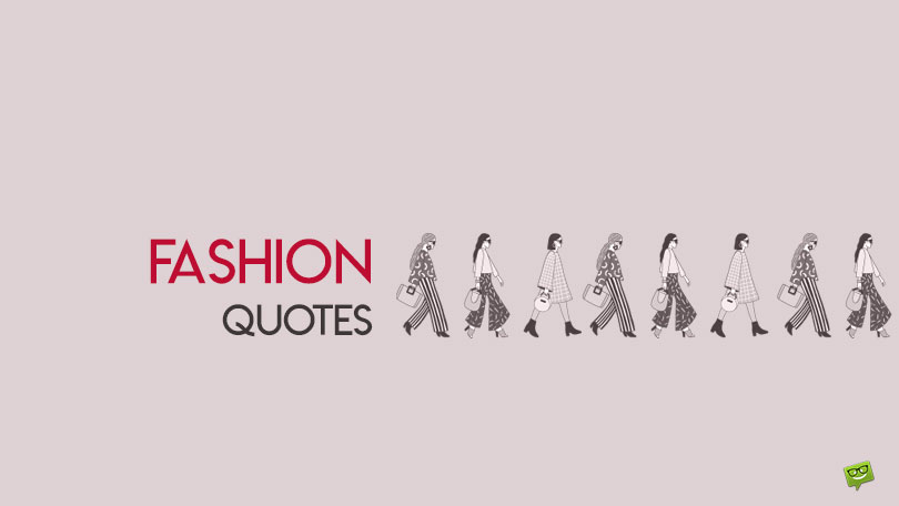 Best 99 Fashion Quotes by Icons and Trendsetters