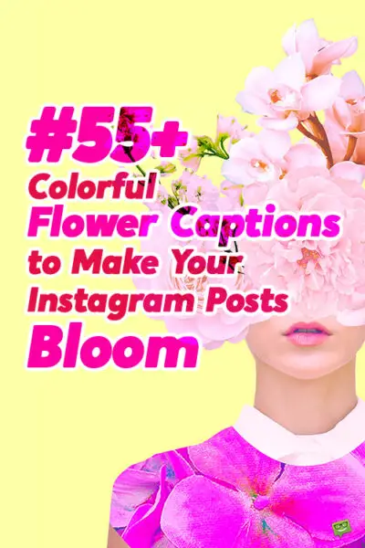 55+ Colorful Flower Captions to Make Your Instagram Posts Bloom