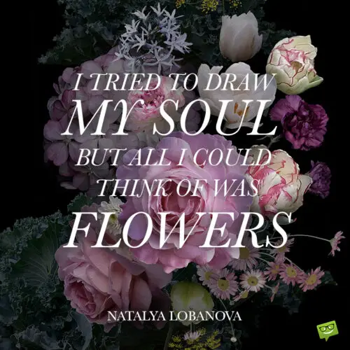 Cute flower quote.