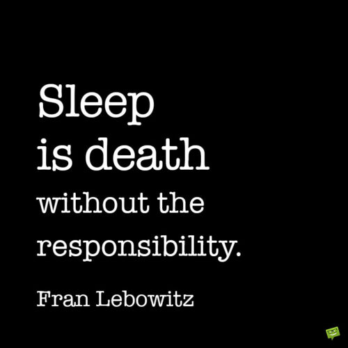 Funny quote by Fran Lebowitz.