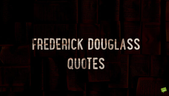 Frederick Douglass Quotes.