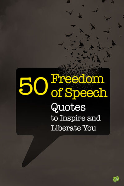 50 Freedom of Speech Quotes to Inspire and Liberate You