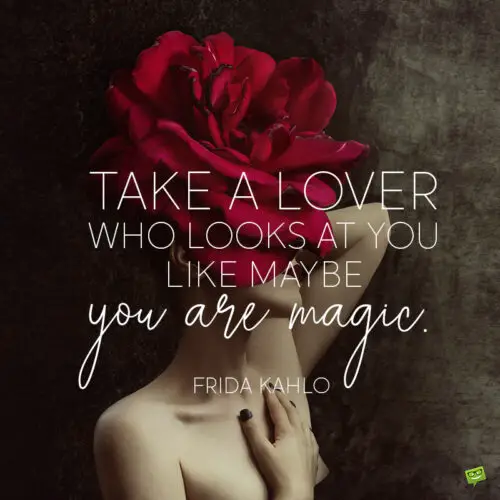 Frida Kahlo quote on image with a woman and a huge rose. | happy.better.wiser. Good advise by Frida Kahlo on image.