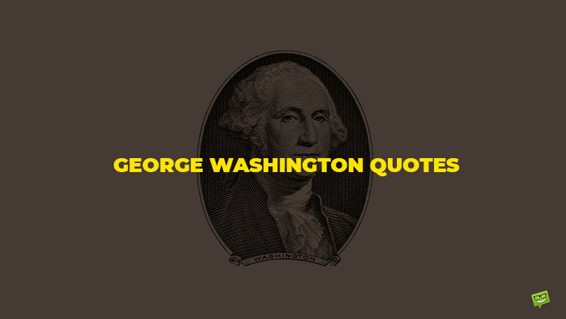 Best 50+ George Washington Quotes About Government and Freedom