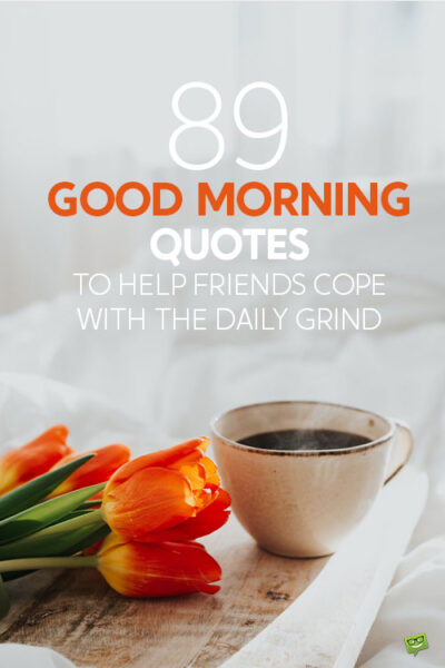 Good Morning Quotes for Friends