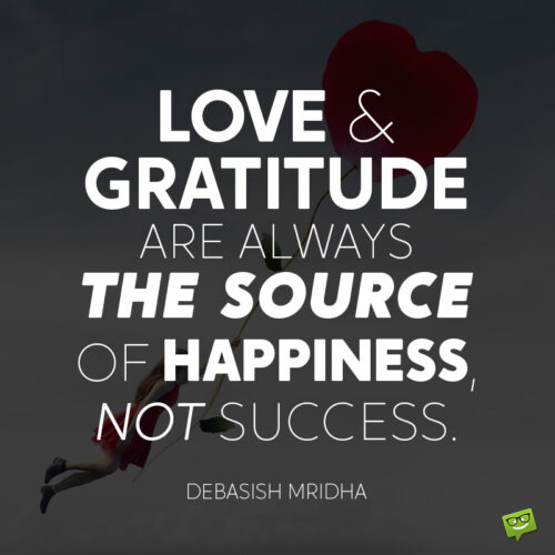Gratitude qnd love quote to make you think.