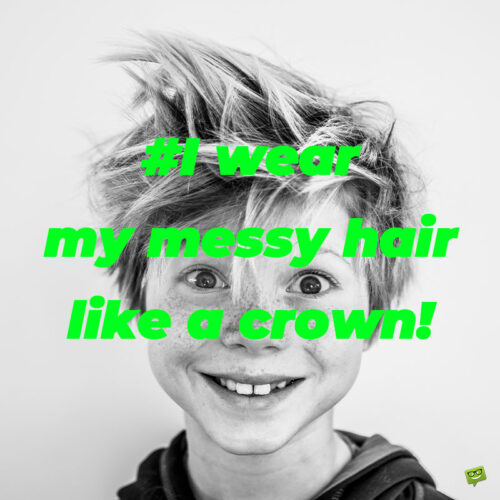 Messy hair caption for your photo posts.