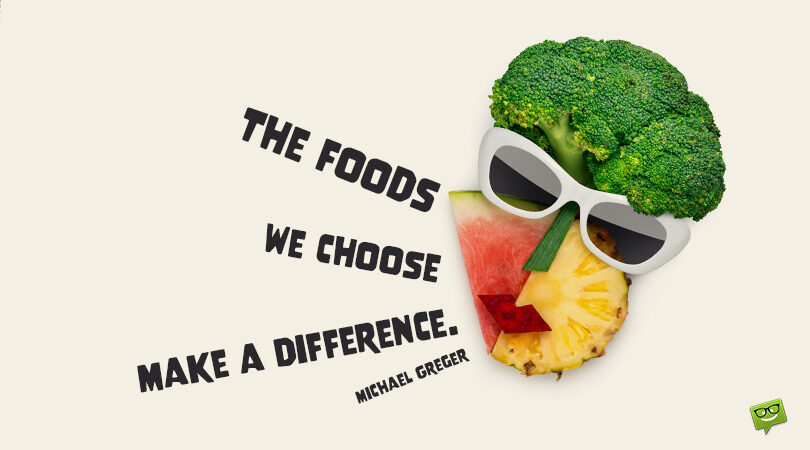 64 Healthy Eating Quotes that Prove Food Makes a Difference