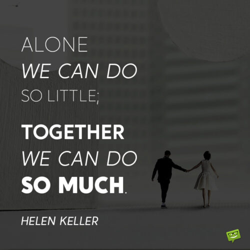 Teamwork quote by Helen Keller to inspire.