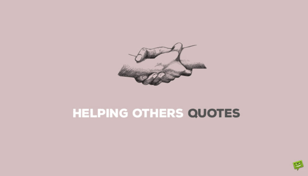 Helping Others Quotes.